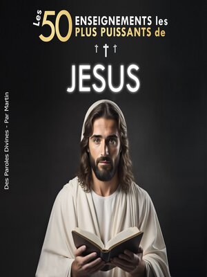 cover image of Les 50 Enseignements les Plus Puissants de Jésus | Pour Changer de Vie | Ses 50 Meilleures Citations Expliquées Simplement